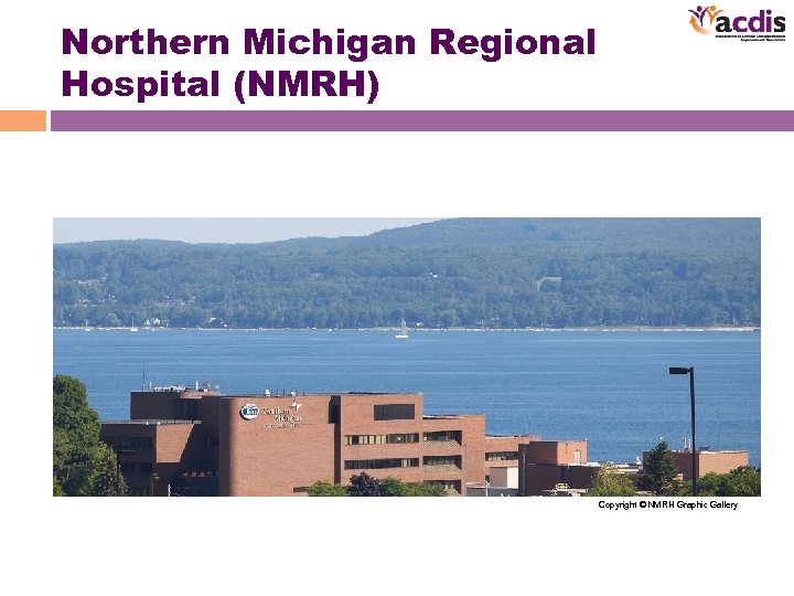 Northern Michigan Regional Hospital (NMRH) Copyright © NMRH Graphic Gallery 