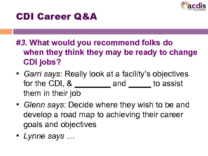 CDI Career Q&A #3. What would you recommend folks do when they think they