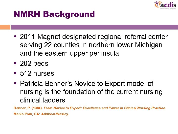 NMRH Background • 2011 Magnet designated regional referral center serving 22 counties in northern