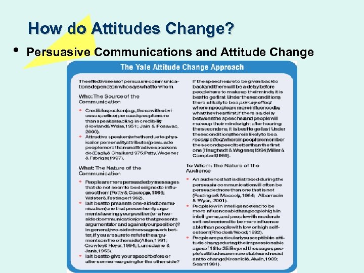 How do Attitudes Change? • Persuasive Communications and Attitude Change 