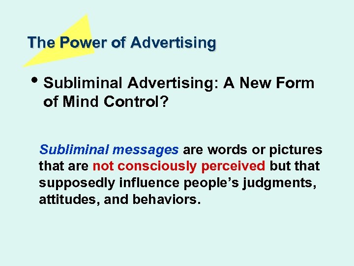 The Power of Advertising • Subliminal Advertising: A New Form of Mind Control? Subliminal