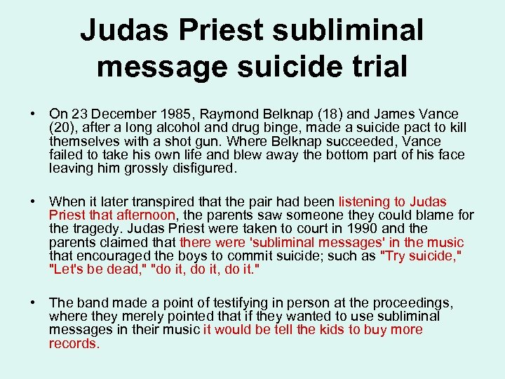 Judas Priest subliminal message suicide trial • On 23 December 1985, Raymond Belknap (18)