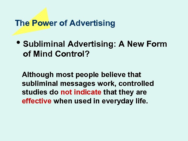 The Power of Advertising • Subliminal Advertising: A New Form of Mind Control? Although