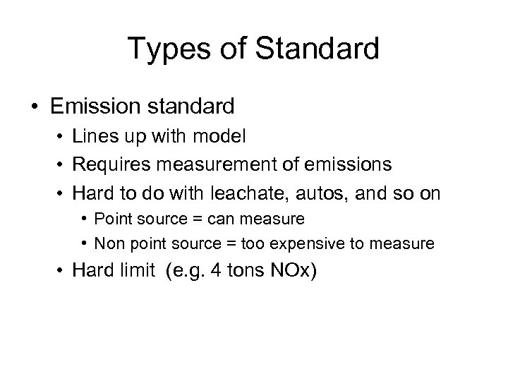 Types of Standard • Emission standard • Lines up with model • Requires measurement
