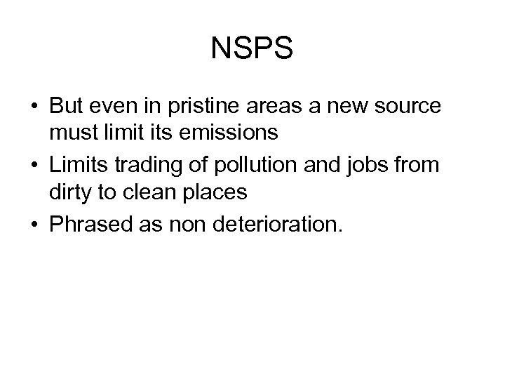 NSPS • But even in pristine areas a new source must limit its emissions
