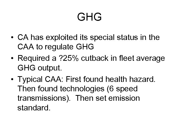 GHG • CA has exploited its special status in the CAA to regulate GHG