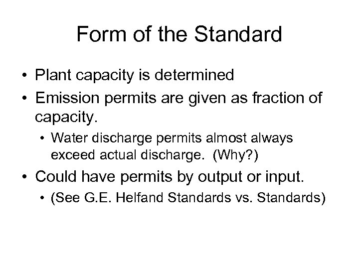 Form of the Standard • Plant capacity is determined • Emission permits are given