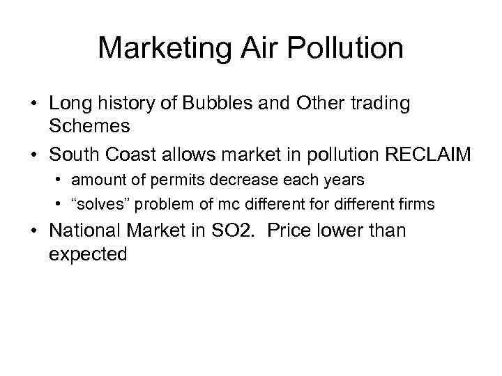 Marketing Air Pollution • Long history of Bubbles and Other trading Schemes • South