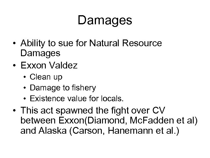 Damages • Ability to sue for Natural Resource Damages • Exxon Valdez • Clean