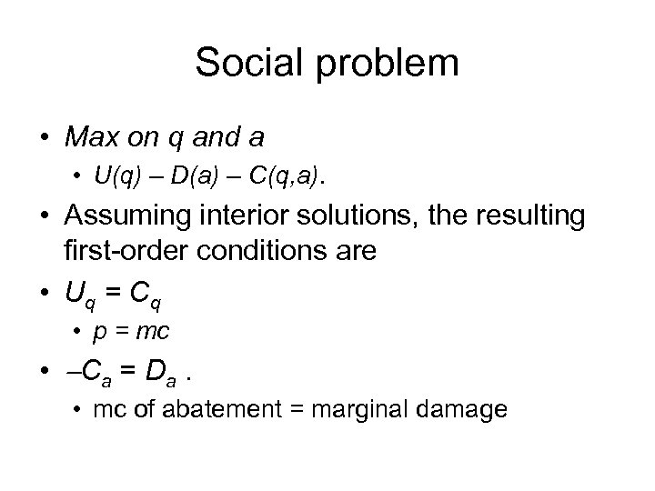 Social problem • Max on q and a • U(q) – D(a) – C(q,