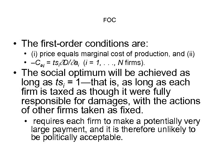 FOC • The first-order conditions are: • (i) price equals marginal cost of production,
