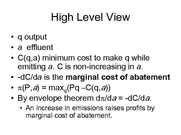High Level View • q output • a effluent • C(q, a) minimum cost