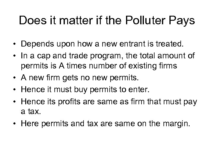 Does it matter if the Polluter Pays • Depends upon how a new entrant