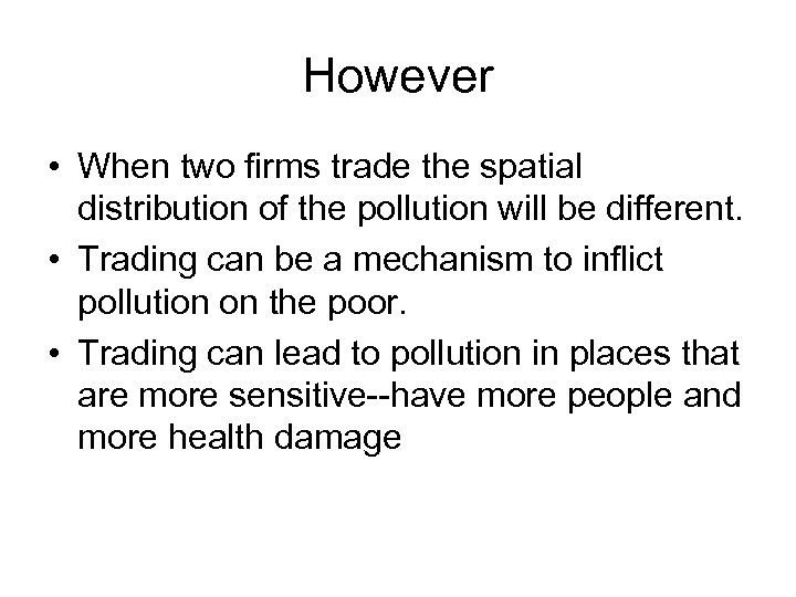 However • When two firms trade the spatial distribution of the pollution will be