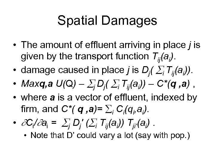 Spatial Damages • The amount of effluent arriving in place j is given by