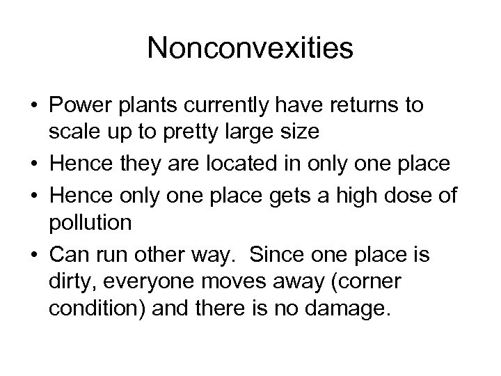 Nonconvexities • Power plants currently have returns to scale up to pretty large size