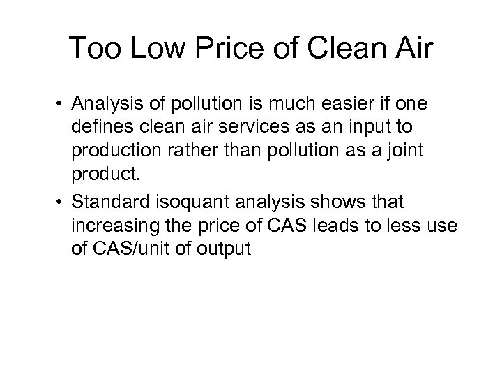 Too Low Price of Clean Air • Analysis of pollution is much easier if