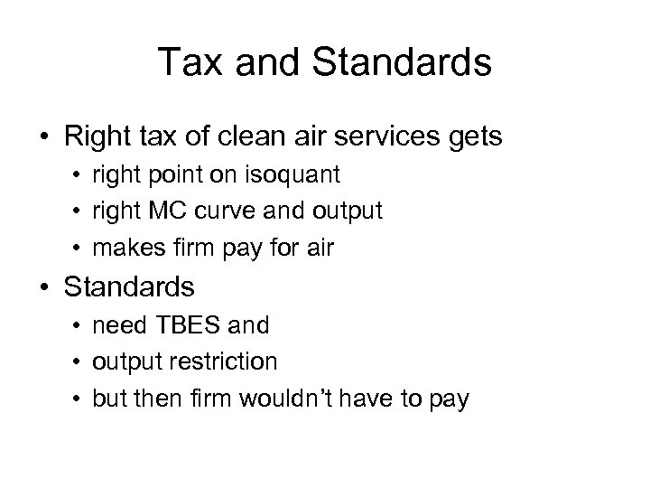 Tax and Standards • Right tax of clean air services gets • right point