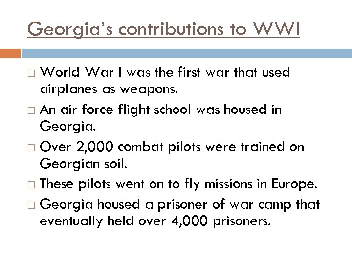 Georgia’s contributions to WWI World War I was the first war that used airplanes