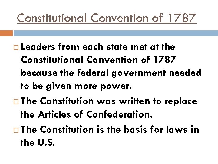 Constitutional Convention of 1787 Leaders from each state met at the Constitutional Convention of