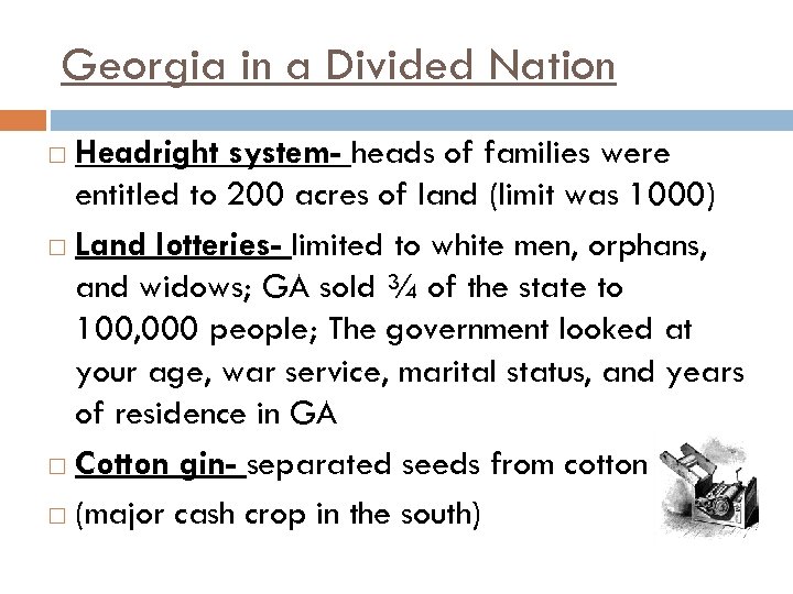 Georgia in a Divided Nation Headright system- heads of families were entitled to 200