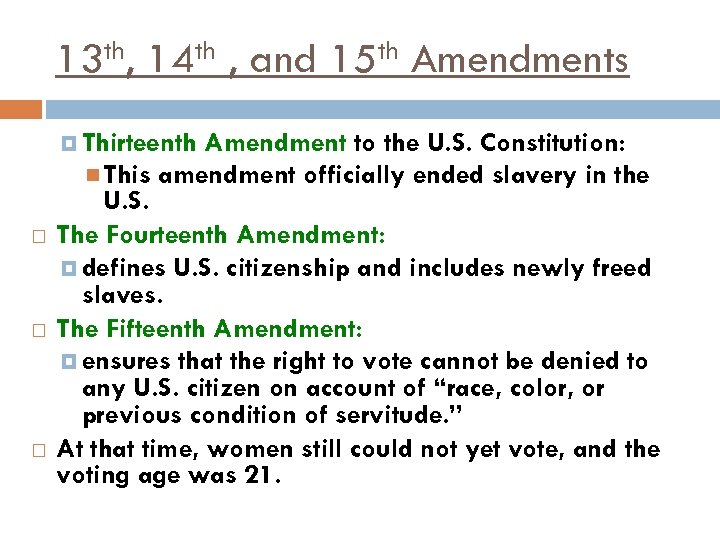 th, 13 th 14 Thirteenth , and th 15 Amendments Amendment to the U.