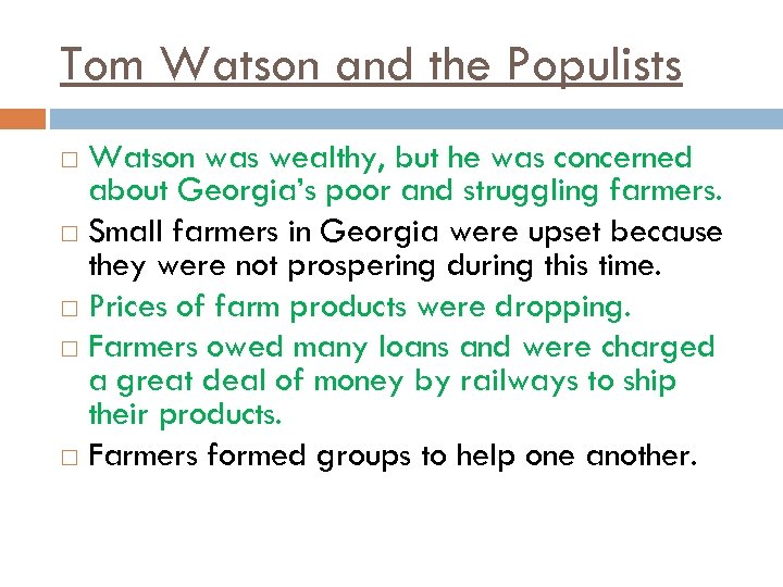 Tom Watson and the Populists Watson was wealthy, but he was concerned about Georgia’s