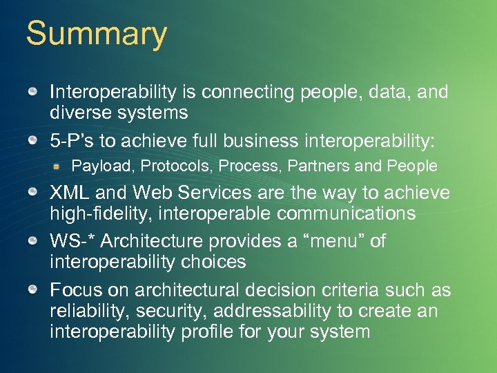 Summary Interoperability is connecting people, data, and diverse systems 5 -P’s to achieve full