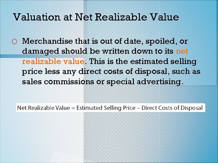 Valuation at Net Realizable Value o Merchandise that is out of date, spoiled, or