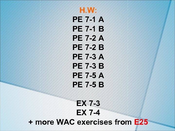 H. W: PE 7 -1 A PE 7 -1 B PE 7 -2 A