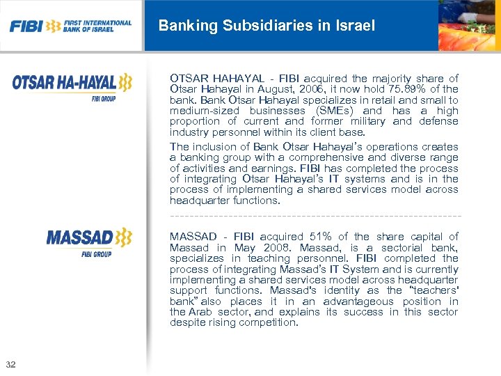 Banking Subsidiaries in Israel OTSAR HAHAYAL - FIBI acquired the majority share of Otsar