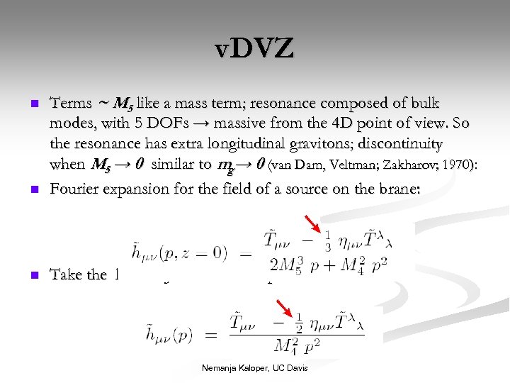 v. DVZ n Terms ~ M 5 like a mass term; resonance composed of