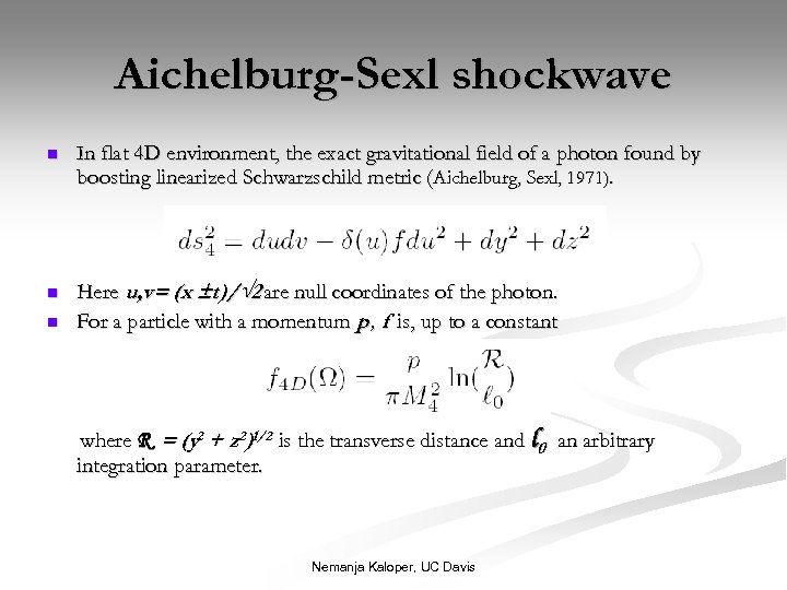Aichelburg-Sexl shockwave n In flat 4 D environment, the exact gravitational field of a