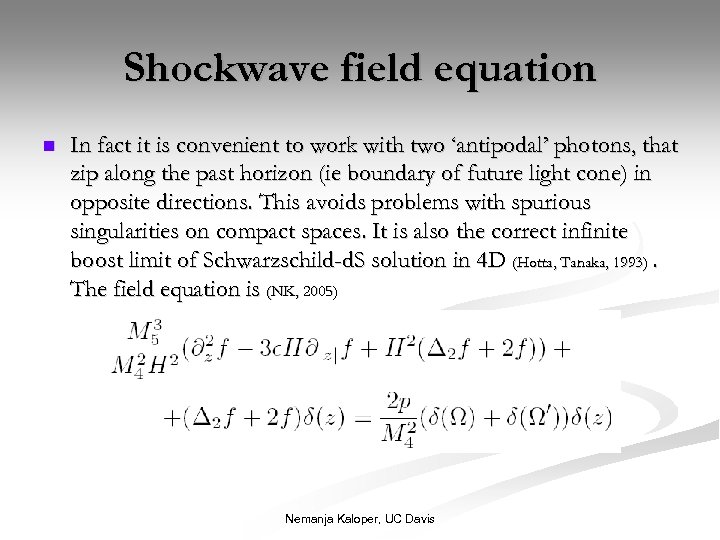 Shockwave field equation n In fact it is convenient to work with two ‘antipodal’
