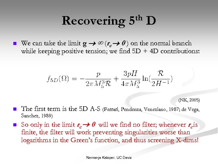 Recovering n th 5 D We can take the limit g ∞ (rc 0