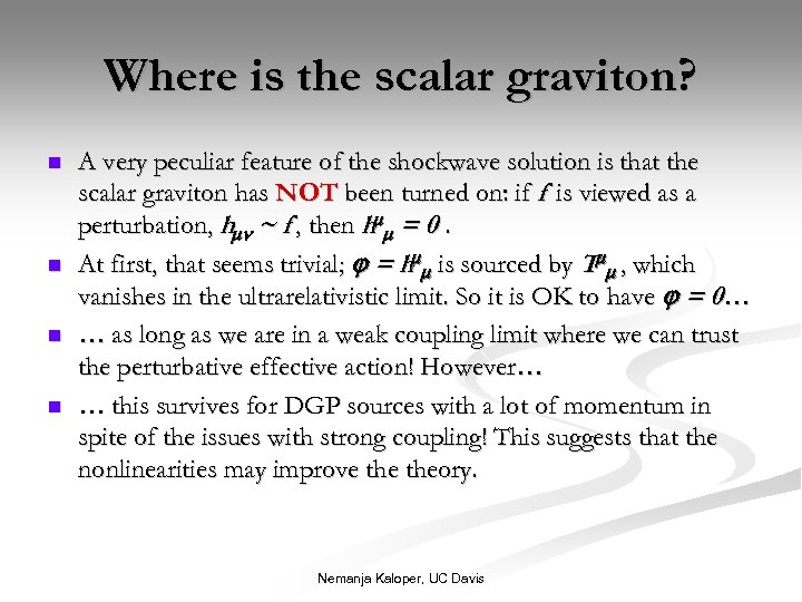 Where is the scalar graviton? n n A very peculiar feature of the shockwave