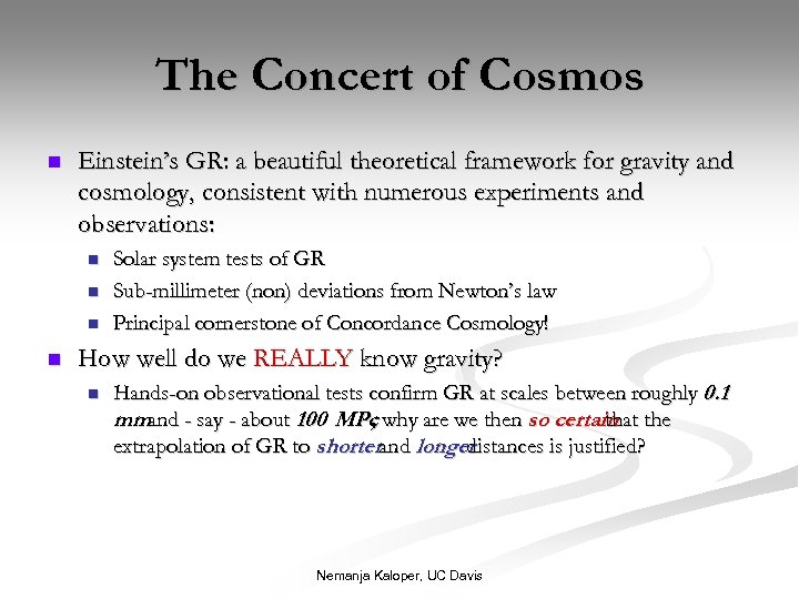 The Concert of Cosmos n Einstein’s GR: a beautiful theoretical framework for gravity and