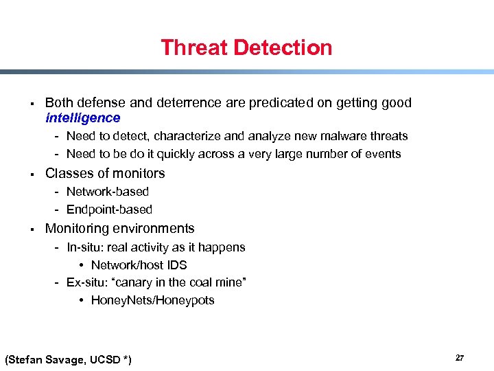 Threat Detection § Both defense and deterrence are predicated on getting good intelligence -