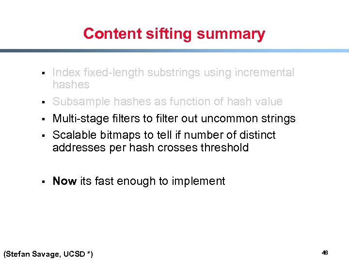 Content sifting summary § § § Index fixed-length substrings using incremental hashes Subsample hashes