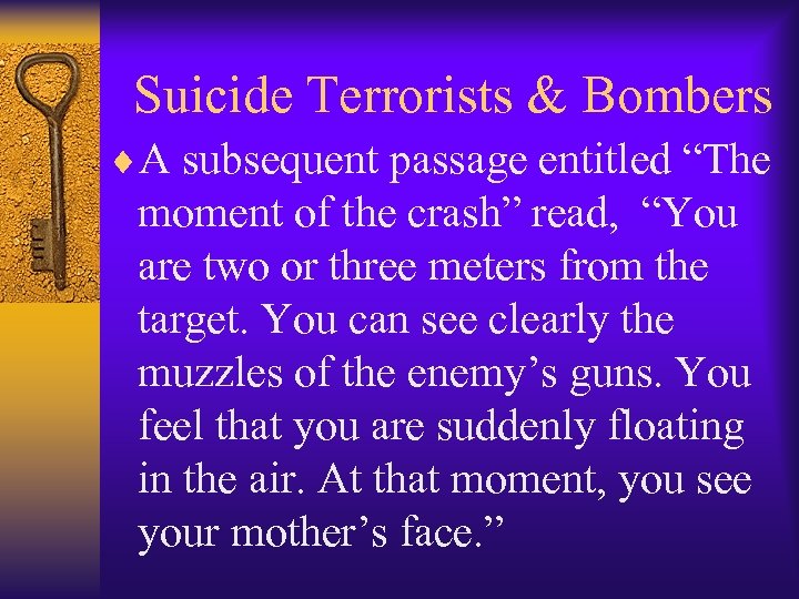  Suicide Terrorists & Bombers ¨A subsequent passage entitled “The moment of the crash”