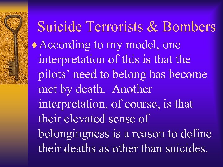  Suicide Terrorists & Bombers ¨According to my model, one interpretation of this is