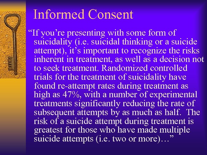 Informed Consent “If you’re presenting with some form of suicidality (i. e. suicidal thinking