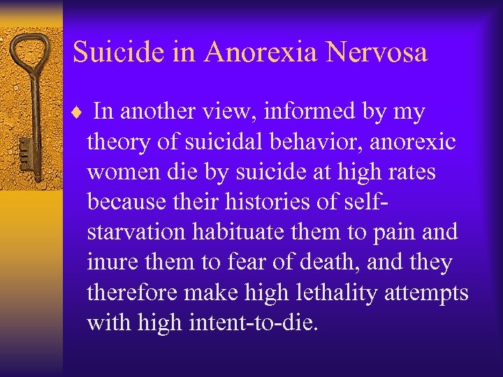 Suicide in Anorexia Nervosa ¨ In another view, informed by my theory of suicidal