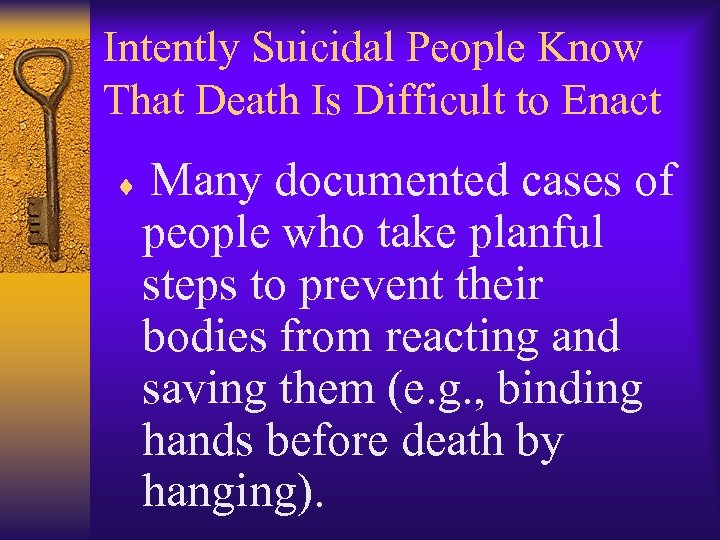 Intently Suicidal People Know That Death Is Difficult to Enact Many documented cases of