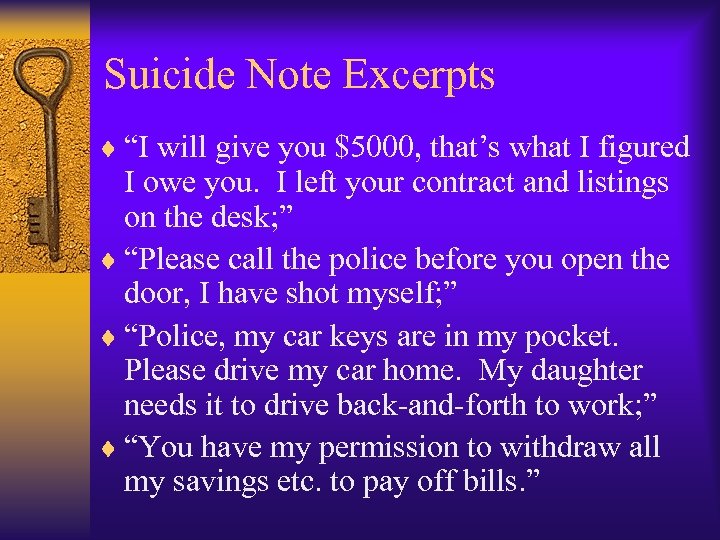 Suicide Note Excerpts ¨ “I will give you $5000, that’s what I figured I