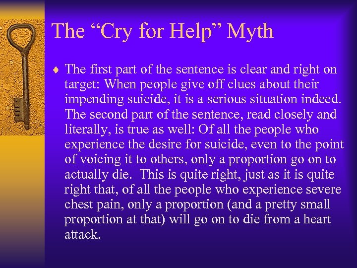 The “Cry for Help” Myth ¨ The first part of the sentence is clear