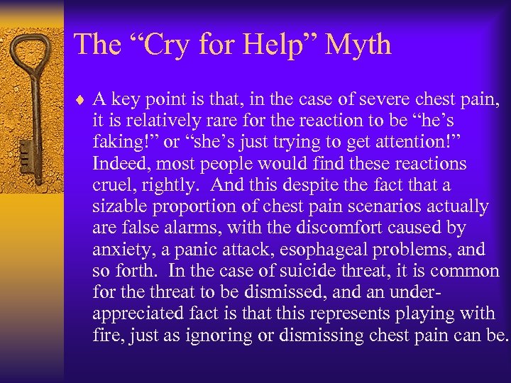 The “Cry for Help” Myth ¨ A key point is that, in the case