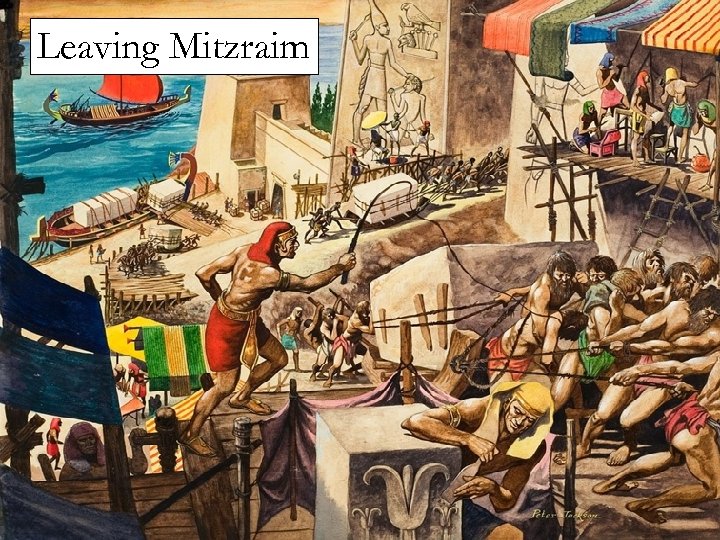 Leaving Mitzraim 