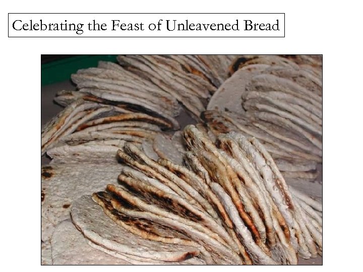 Celebrating the Feast of Unleavened Bread 