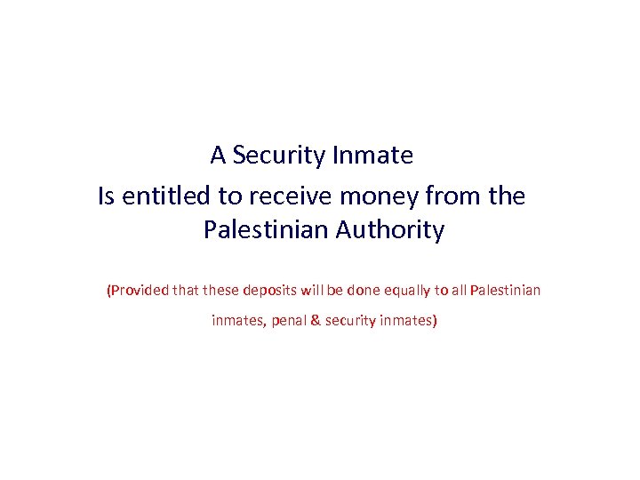 A Security Inmate Is entitled to receive money from the Palestinian Authority (Provided that